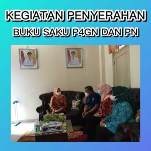KEGIATAN PENYERAHAN BUKU SAKU P4GN DAN PN