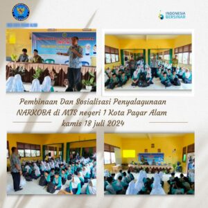 Pembinaan dan Sosialisasi Penyalahgunaan Narkoba di MTs Negeri 1 Kota Pagar Alam Pembinaan dan Sosialisasi Penyalahgunaan Narkoba di MTs Negeri 1 Kota Pagar Alam