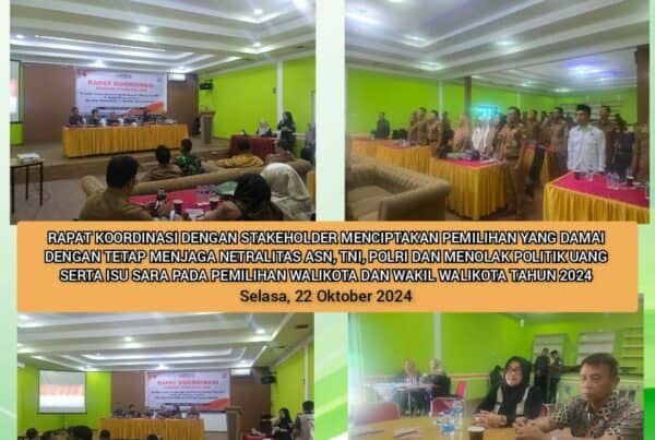 Rapat Koordinasi dengan Stakeholder Menciptakan Pemilihan yang Damai dengan Tetap Menjaga Netralitas ASN, TNI, POLRI dan Menolak Politik Uang serta Isu Sara pada Pemilihan Walikota dan Wakil Walikota Tahun 2024