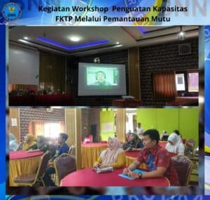 Workshop Penguatan Kapasitas FKTP Melalui Pemantauan Mutu (Hari 2) Workshop Penguatan Kapasitas FKTP Melalui Pemantauan Mutu (Hari 2)